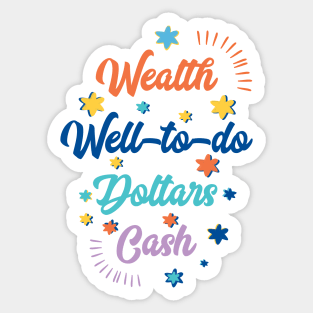 Wealth, well-to-do, dollars, cash Sticker